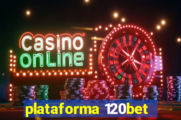 plataforma 120bet